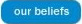 our beliefs